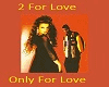 2 For Love