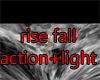 Rise+Fall action+Light