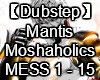 Mantis Moshaholice DUB