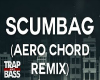 Scumbag-AER CHORD REMIX
