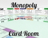 Monopoly Card Room