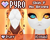 *W* PYRO Skin F no brows