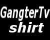 GangsterTv shirt