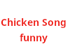 funny Chicken Song