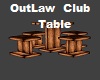 OutLaw Club Table 