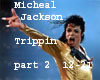 MJ. Trippin part 2