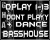 DONT PLAY+DANCE