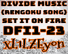 DivideMusicSet It OnFire