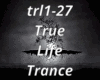 True Life Trance Pt1