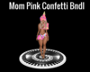 Mom Pink Confetti Bndl