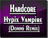 Hardcore -Hypix Vampire1