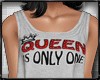 Queen Is Only One