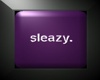 The "sleazy." button