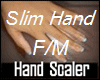 Slim Hand M/F
