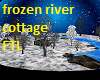 frozen river cottage