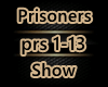 Prisoners Show