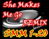 ~SHE MAKES ME GO REMIX~
