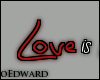 `E/ Love is..