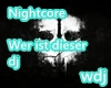 Nightcore/weristdieserdj