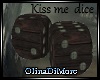 (OD) Kiss me dice