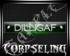DILLIGAF Tag - Green