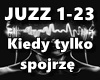 Kiedy tylko spojrze