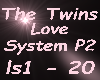 The Twins Love System P2