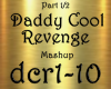 Daddy Cool Revenge PT1/2