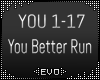 |  You Better Run