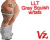 LLT Gray Squish w/Tats