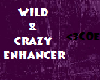 <3Wild & Crazy Enhancer