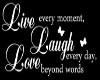 Live, Laugh, Love Deacl