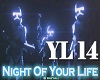 NIGHT OF YOUR LIFE