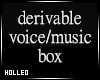 Derivable Voice/Music bx
