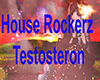 HouseRockerz Testosteron