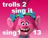 trolls2  sing it