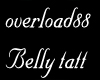 Overload Belly Tatt