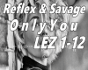 Reflex&Savage - Only You
