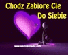 Chodz Zabiore Cie