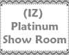 (IZ) Platinum Show Room