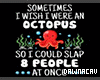 Wish I Was An Octopus