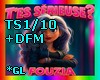 TS1/10-T'ES SERIEUSE+DFM