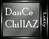 [L] DancE ChillaZ