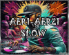 ♥ AER1-AER21 SLOW