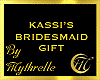 KASSI'S BRIDESMAID GIFT