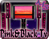 Pink&Black Tv