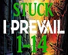 I Prevail -Stuck in Your