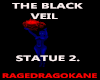THE BLACK VEIL STATUE 2.
