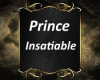 Prince Insatiable