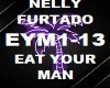 EAT YOUR MAN